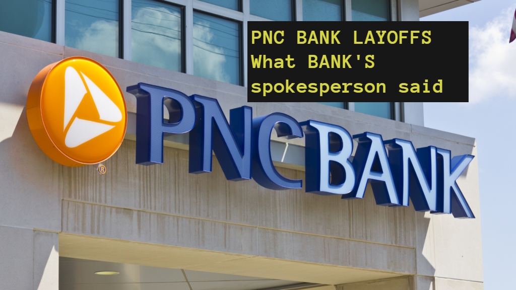 PNC Bank Layoffs